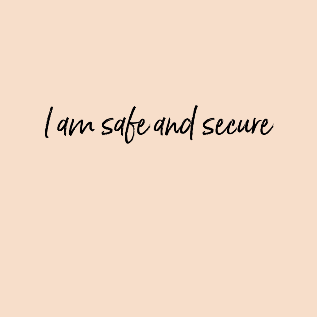i am safe and secure